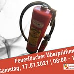 Feuerlöscher Überprüfung: 17.07.2021 | 08:00-12:00Uhr
