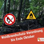 Waldbrandschutzverordnung bis Ende Oktober in Kraft!